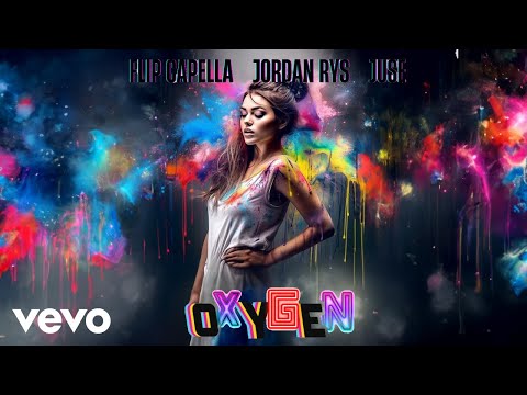 Flip Capella, Jordan Rys, JUSE - Oxygen