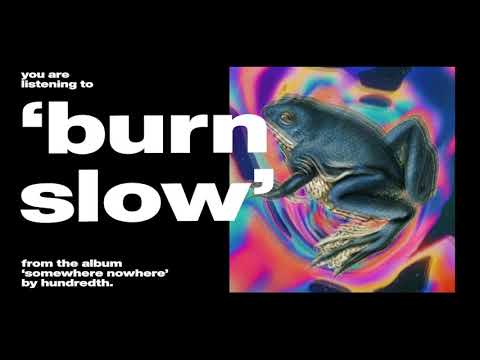 Video thumbnail for Burn Slow