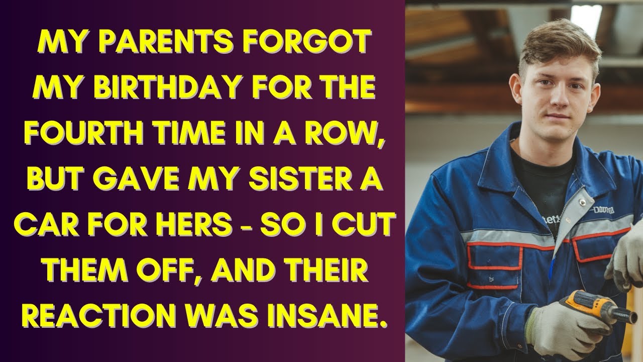 MY PARENTS FORGOT MY BIRTHDAY BUT GAVE MY SISTER A CAR FOR HERS- SO I