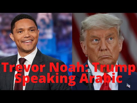 TREVOR NOAH | If Donald Trump Spoke Arabic