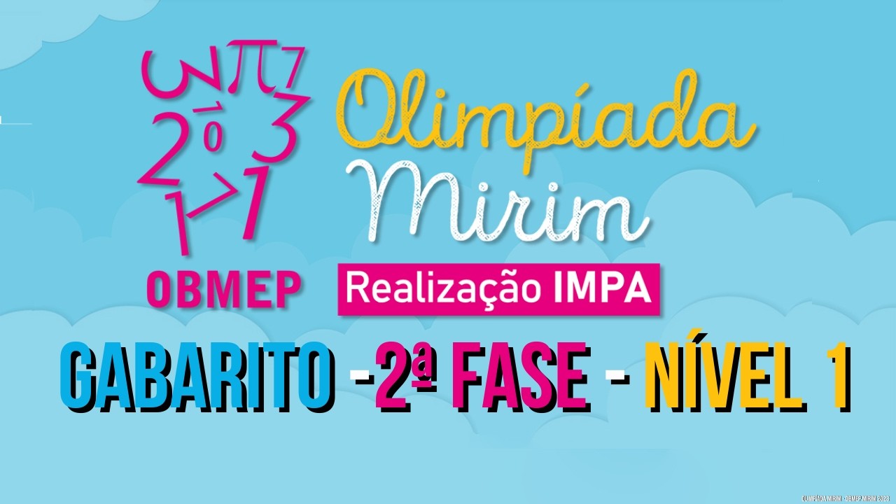 2ª FASE OBMEP MIRIM 2022 NÍVEL 1 SEGUNDA FASE - SOLUÇÃO DE TODAS AS QUESTÕES