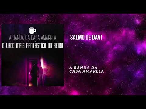 Salmo De Davi - A Banda da Casa Amarela