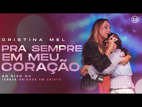 Cristina Mel - Pra Sempre Em Meu Coração (Ao Vivo)