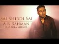 Sai Shirdi Sai Official Music Video A R Rahman Bela Shende 99 Songs