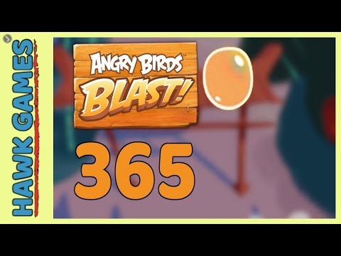 Angry Birds Blast Level 365 - 3 Stars Walkthrough, No Boosters