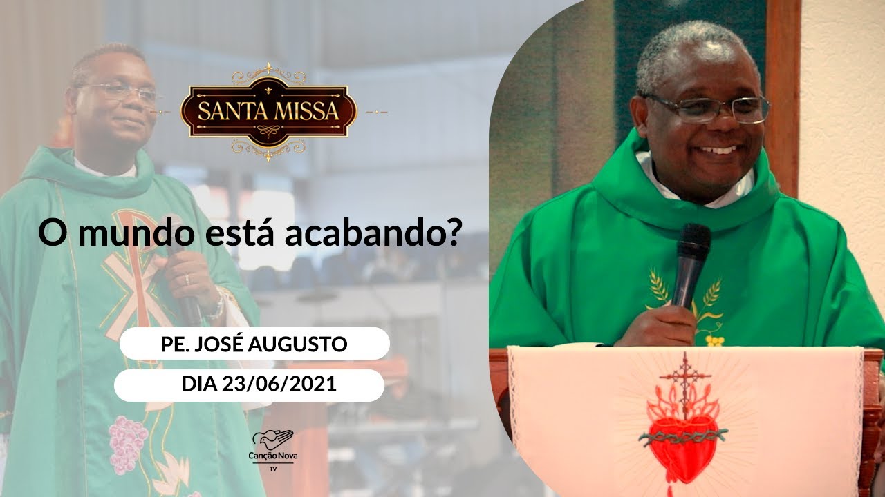 O mundo está acabando? - Padre José Augusto (23/06/2021)