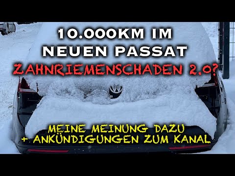 VW Passat B8 FL 10.000km Fazit - meine Meinung u. wieder Zahnriemen defekt? + Ankündigung am Ende
