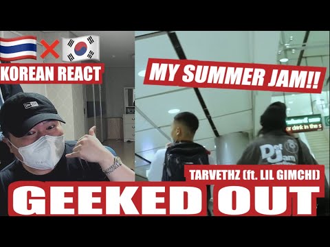 [EXCLUSIVE!]🇹🇭🇰🇷🔥Korean Hiphop Junkie react to TARVETHZ- "GEEKED OUT" FT. LIL GIMCHI (THAI/ENG SUB)