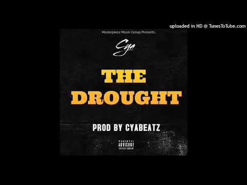 Cya - The Drought (Prod By Cyabeatz)(Official Audio 2025)