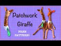 Patchwork Giraffe || FREE PATTERN || Full Tutorial with Lisa Pay