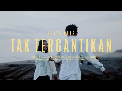 BeatFinder - Tak Tergantikan (Official Video)