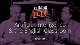 Artificial Intelligence: The Impact On Language Teaching (Talking ELT 