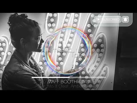 Maff Boothroyd - Get Into It (feat. Amber Skyes)
