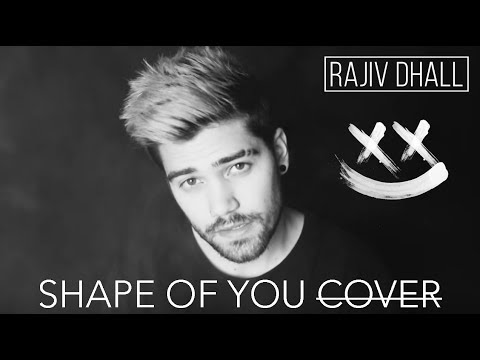 ED SHEERAN - SHAPE OF YOU (Rajiv Dhall & Over Atlantic cover)