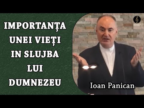 Ioan Panican - Importanța unei vieți in Slujba lui Dumnezeu - Matei 20:28 | PREDICA
