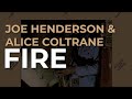 Joe Henderson & Alice Coltrane - Fire (Official Audio)