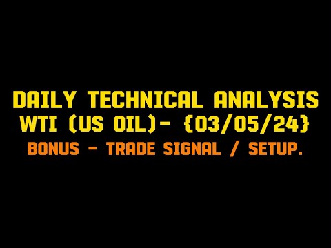 UPDATE 📈- DAILY TECHNICAL ANALYSIS ON WTI (US OIL) - 03/05/2024