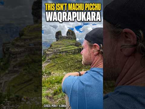 This isn't Machu Picchu | Waqrapukara, Peru