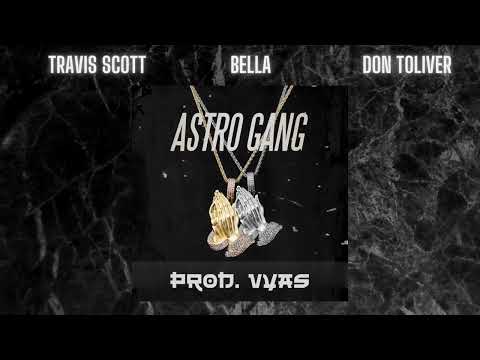 TRAVIS SCOTT X BELLA X DON TOLIVER | PROD. VYAS | REMIX