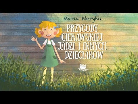 PRZYGODY CIEKAWSKIEJ JADZI I INNYCH DZIECIAKÓW CZ. 1 – Bajkowisko - bajki dla dzieci (audiobook)
