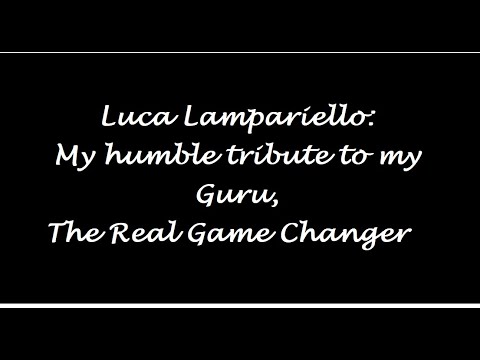 Luca Lampariello: My humble tribute to my Guru, The Real Game Changer!