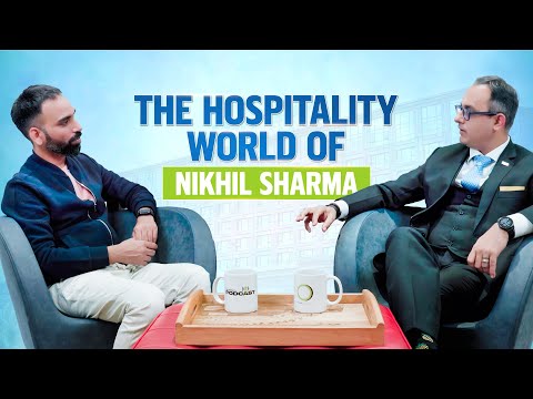 The Hospitality Journey of Nikhil Sharma | The Hospitality Podcast