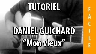 Daniel Guichard - Mon vieux - Tuto Guitare