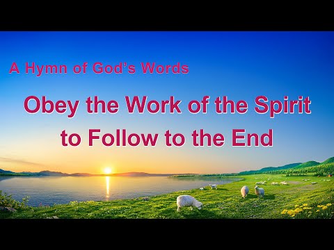 "Obey the Work of the Spirit to Follow to the End" | English Christian Hymn With Lyrics
