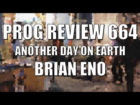 Prog Review 664   Another Day on Earth   Brian Eno