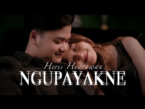 HERIS HYDRAWAN - NGUPAYAKNE ( OFFICIAL MUSIC VIDIO ) ( KEKEPEN ROGOKU NYILIH PUNDAKMU )
