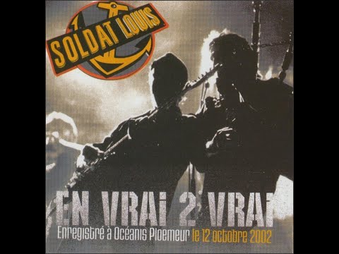 SOLDAT LOUIS - EN VRAI 2 VRAI - LIVE 2002 - CONCERT ENTIER