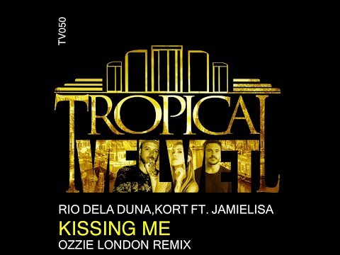 Rio Dela Duna, KORT Ft Jamielisa - Kissing Me (Ozzie London remix)  TVJM/TVCMM