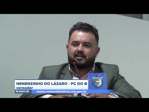 SESSÃO DIA 18/08/2025 – PRONUNCIAMENTO DO VEREADOR NENENZINHO DO LÁZARO