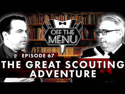 Off the Menu: Episode 67 - The Great Scouting Adventure