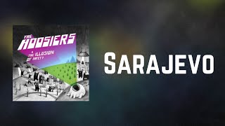 The Hoosiers - Sarajevo (Lyrics)