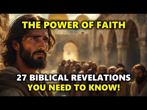 THE POWER OF GENUINE FAITH — 27 BIBLICAL REVELATIONS THAT WILL TRANSFORM YOUR LIFE FOREVER!