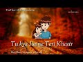 Tu Kya Jaane Teri Khatir WhatsApp Video Status