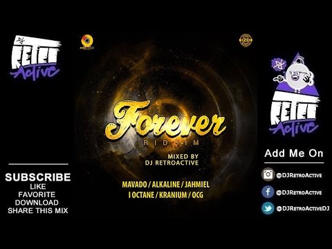 DJ RetroActive - Forever Riddim Mix [Armz House Records] March 2017