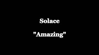 Solace - Amazing