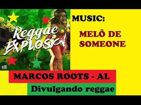 DIVULGANDO: MELÔ DE SOMEONE / MARCOS ROOTS - AL
