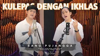 Download lagu Sang Pujangga - Kulepas Dengan Ikhlas [Original Song by Lesti Kejora] mp3