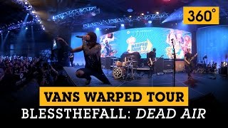 360° Video: blessthefall - ‘Dead Air’ at the Vans Warped Tour Lineup Announcement