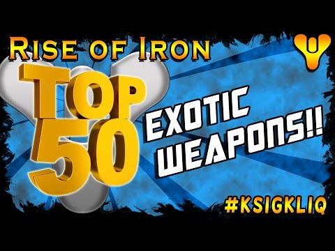Destiny TOP 50 Exotic Weapons Ranking Them ALL