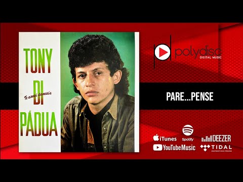 Tony Di Pádua - Pare... Pense