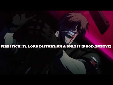 BUBZYZ - FiRESTiCK! Ft. LORD DISTORTiON & ONLY17 [PROD. BUBZYZ] || Hellsing Ultimate AMV