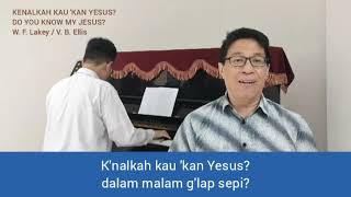 Download lagu KENALKAH KAU 'KAN YESUS? / DO YOU KNOW MY JESUS? / W. F. Lakey / V. B. Ellis mp3