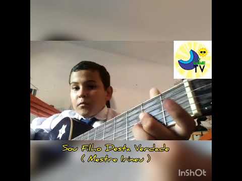 Sou filho desta verdade ( Mestre Irineu )