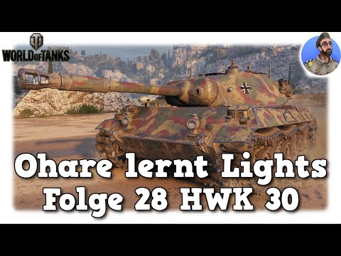 Ohare lernt Lights - World of Tanks - Folge 28 HWK 30