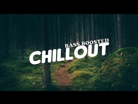 [BASS BOOSTED] Chill Music Mix 2020 🍃Best Music Chill Out Mix #1.Mr.Song series.