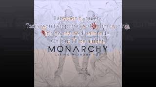 Monarchy - Living With Out You lyrics